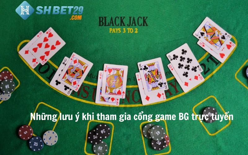 Những lưu ý khi tham gia cổng game BG trực tuyến