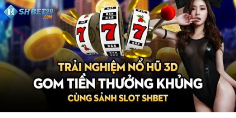 Nổ hũ Shbet có gì đặc biệt