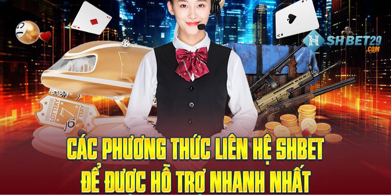 Cách liên hệ với nhà cái Shbet 